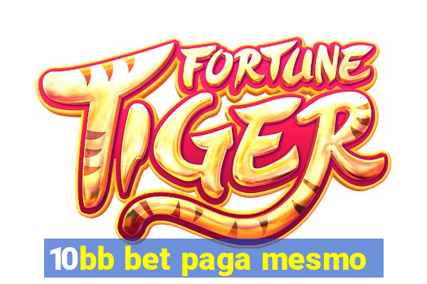 10bb bet paga mesmo